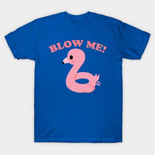 BLOW ME T-Shirt by toddgoldmanart